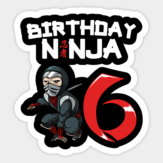 Birthday Ninja 6 Years Old Shinobi Funny Sticker by Funnyawesomedesigns